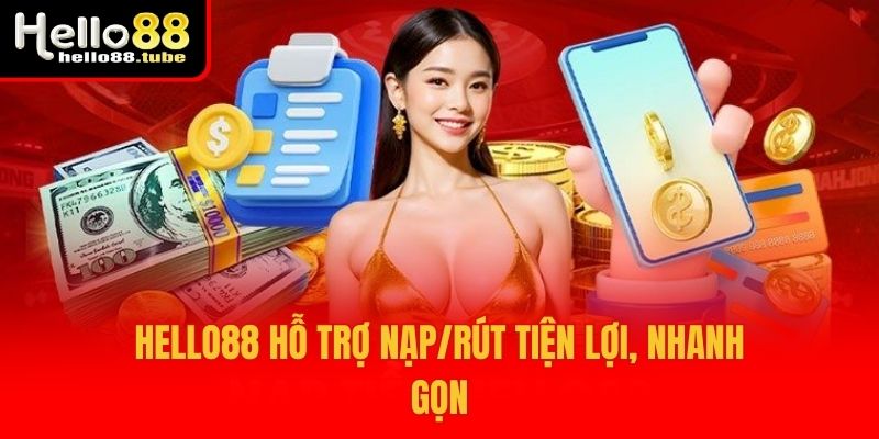 Hello88 52 Hello88 hỗ trợ nạp/rút tiện lợi, nhanh gọn